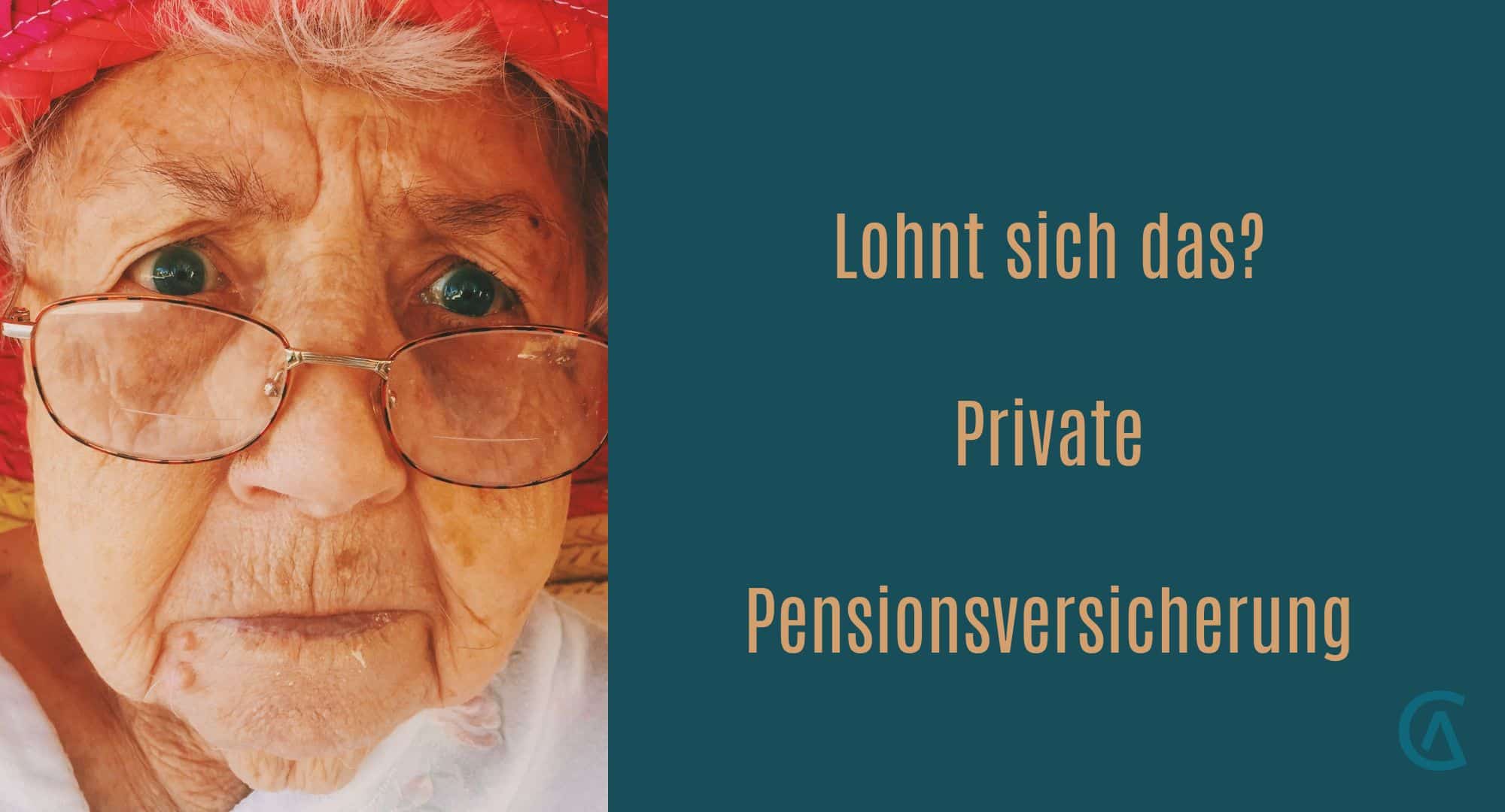 Alte Dame mit Brille und skeptischen Blick fragt sich: "Lohnt sich das? Private Pensionsvorsorge?"